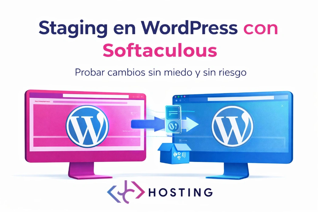 Staging en WordPress con Softaculous para probar cambios sin riesgo en un entorno de hosting profesional